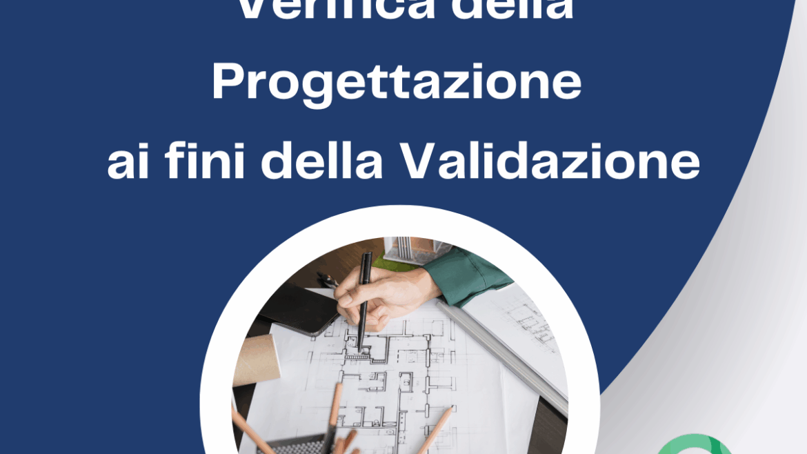 Nuovo accreditamento: Verifica della Progettazione ai fini della Validazione
